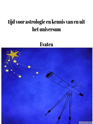 cover image of Tijd voor astrologie en kennis van en uit het universum